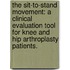 The sit-to-stand movement: A clinical evaluation tool for knee and hip arthroplasty patients.