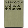 Mesoporous Zeolites by Desilication by J.C. Groen