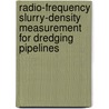 Radio-frequency slurry-density measurement for dredging pipelines by M.J.C. van Eeten