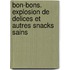 Bon-bons. explosion de delices et autres snacks sains