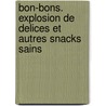 Bon-bons. explosion de delices et autres snacks sains door M. Wauters