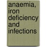 Anaemia, iron deficiency and infections door Femkje A.M. Jonker