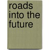 Roads into the future door R. Das