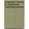 Long-term results in syndromic craniosynostosis door Tim de Jong