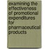 Examining the Effectiveness of Promotional Expenditures for Pharmaceutical Products