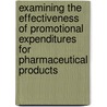 Examining the Effectiveness of Promotional Expenditures for Pharmaceutical Products door S.T.M. Kremer