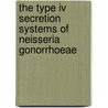 The Type Iv Secretion Systems Of Neisseria Gonorrhoeae door E. Pachulec
