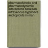 Pharmacokinetic and pharmacodynamic interactions between intravenous hypnotics and opioids in man door M.J. Mertens