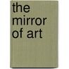 The Mirror Of Art door Michael Green