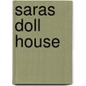 Saras Doll House door M.B. Royen van-Engelberts