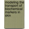 Modeling the transport of biochemical markers in skin by L.H. Cornelissen