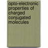Opto-Electronic Properties of Charged Conjugated Molecules by S. Fratiloiu