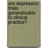 Are depression trials generalizable to clinical practice?