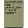 Are depression trials generalizable to clinical practice? by Rosalind van der Lem