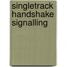 SingleTrack handshake signalling by A. Bink