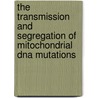 The Transmission And Segregation Of Mitochondrial Dna Mutations door L. Jacobs