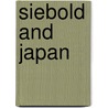 Siebold and Japan door M. Förrer
