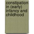 Constipation in (early) infancy and childhood