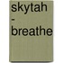 Skytah - Breathe