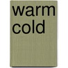 Warm cold by R. Sardjoemissier