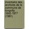 Inventaire des archives de la commune de Longvilly 1842-1977 (1981) door François Moreau