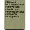 Integrated component-based framework for effective and flexible telematics application development by Z. Stojanovic