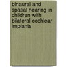 Binaural and spatial hearing in children with bilateral cochlear implants door L. Van Deun