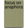 Focus on Anaphora door Giorgos Spathas