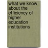 What we know about the efficiency of higher education institutions by Ministerie van ocw