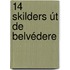 14 skilders út de Belvédere