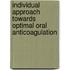 Individual approach towards optimal oral anticoagulation