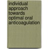 Individual approach towards optimal oral anticoagulation door N.J.G.M. Veeger