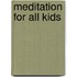 Meditation for all Kids