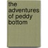 The adventures of Peddy Bottom