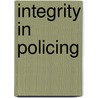 Integrity in policing by P.B. Boorsma