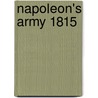 Napoleon's army 1815 door A. Uffindell