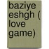 Baziye Eshgh ( Love Game)
