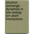 Electron exchange dynamics in low-energy ion-atom interactions