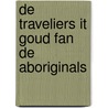 De traveliers It Goud fan de aboriginals door A. Peanstra