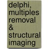 Delphi, multiples removal & structural imaging door D.J. Verschuur