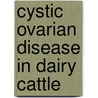 Cystic ovarian disease in dairy cattle by G.A. Hooijer