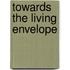 Towards the living envelope