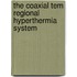 The Coaxial Tem Regional Hyperthermia System