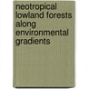 Neotropical lowland forests along environmental gradients by M. Toledo de Vroomans