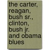 The Carter, Reagan, Bush Sr., Clinton, Bush Jr. and Obama blues by Guido Van Rijn