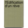 l'Édification d'un rêve door P.M. van Gent