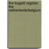 The Bugatti register The Netherlands/Belgium by H. Veenenbos