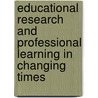 Educational research and professional learning in changing times by Natalie Brown