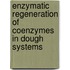 Enzymatic regeneration of coenzymes in dough systems