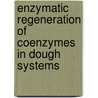 Enzymatic regeneration of coenzymes in dough systems door S. Parmentier